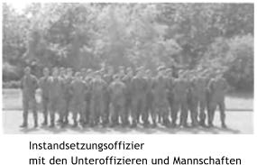 Instandsetzungsoffizier mit den Unteroffizieren und Mannschaften